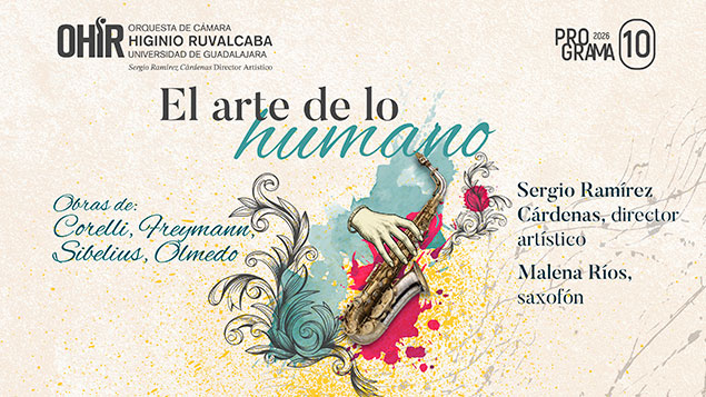 Flyer de Orquesta de Cámara Higinio Ruvalcaba | Programa 10: El arte de lo humano