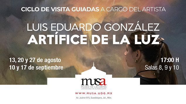 Ciclo de visitas guiadas por Luis Eduardo González. Artífice de la luz