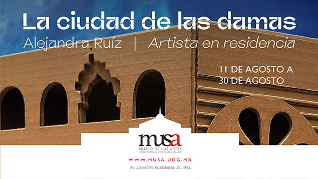 La ciudad de las damas | Alejandra Ruíz. Artista en residencia
